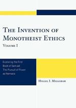 The Invention of Monotheist Ethics: Exploring the First Book of Samuel