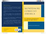 Montessori Comes to America: The Leadership of Maria Montessori and Nancy McCormick Rambusch