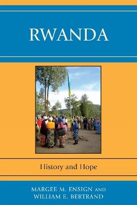 Rwanda: History and Hope - Margee M. Ensign,William E. Bertrand - cover