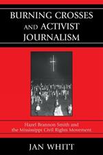 Burning Crosses and Activist Journalism: Hazel Brannon Smith and the Mississippi Civil Rights Movement