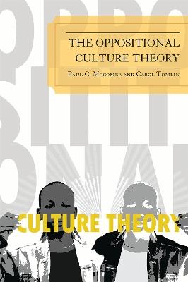 The Oppositional Culture Theory - Paul C. Mocombe,Carol Tomlin - cover