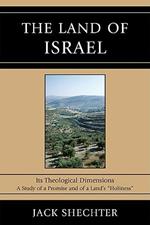 The Land of Israel: Its Theological Dimensions