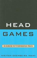 Head Games: De-Colonizing the Psychotherapeutic Process