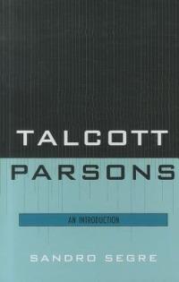 Talcott Parsons: An Introduction - Sandro Segre - cover