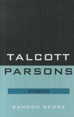 Talcott Parsons: An Introduction