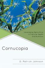 Cornucopia: Understanding Health through Understanding Agriculture