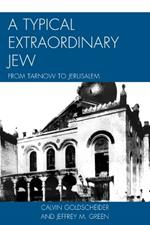 A Typical Extraordinary Jew: From Tarnow to Jerusalem