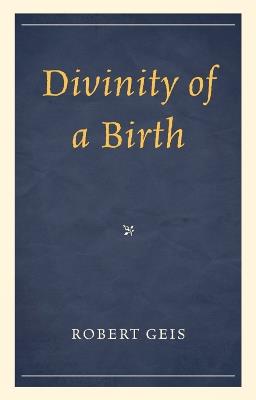 Divinity of a Birth - Robert Geis - cover