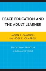 Peace Education and the Adult Learner: Educational Trends in a Globalized World