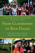 From Classrooms to Rice Fields: Cultivating Connections Through Field Studies in Bali, Indonesia