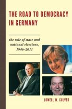 The Road to Democracy in Germany: The Role of State and National Elections, 1946-2011