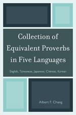 Collection of Equivalent Proverbs in Five Languages: English, Taiwanese, Japanese, Chinese, Korean