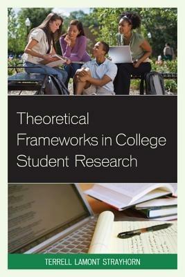 Theoretical Frameworks in College Student Research - Terrell L. Strayhorn - cover