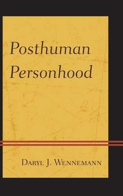 Posthuman Personhood - Daryl J. Wennemann - cover