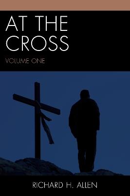 At the Cross - Richard H. Allen - cover