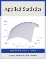 Applied Statistics: Regression and Analysis of Variance