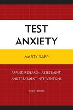 Test Anxiety: Applied Research, Assessment, and Treatment Interventions