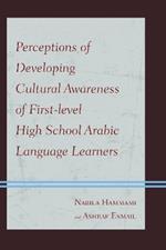 Perceptions of Developing Cultural Awareness of First-level High School Arabic Language Learners