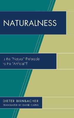 Naturalness: Is the “Natural” Preferable to the “Artificial”? - Dieter Birnbacher - cover