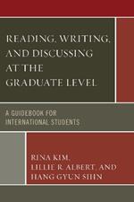 Reading, Writing, and Discussing at the Graduate Level: A Guidebook for International Students