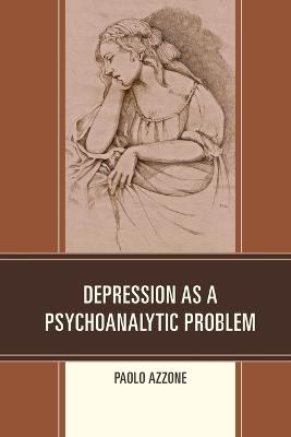 Depression as a Psychoanalytic Problem - Paolo Azzone - cover