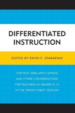 Differentiated Instruction: Content Area Applications and Other Considerations for Teaching in Grades 5-12 in the Twenty-First Century