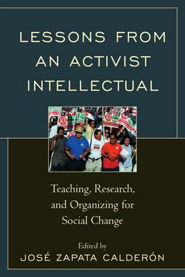 Lessons from an Activist Intellectual: Teaching, Research, and Organizing for Social Change - cover