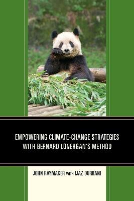 Empowering Climate-Change Strategies with Bernard Lonergan's Method - John Raymaker - cover