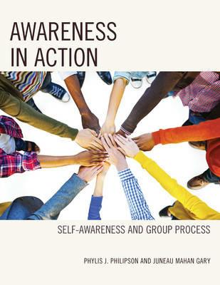 Awareness in Action: Self-Awareness and Group Process - Phylis J. Philipson,Juneau Mahan Gary - cover