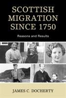 Scottish Migration Since 1750: Reasons and Results