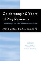 Celebrating 40 Years of Play Research: Connecting Our Past, Present, and Future - cover