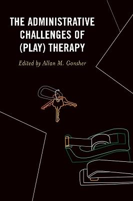 The Administrative Challenges of (Play) Therapy - cover