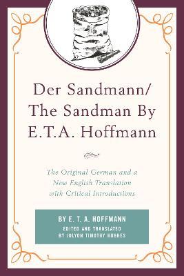 Der Sandmann/The Sandman By E. T. A. Hoffmann: The Original German and a New English Translation with Critical Introductions - E.T.A. Hoffmann - cover