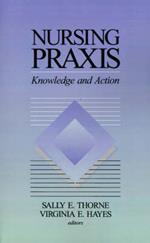 Nursing Praxis: Knowledge and Action