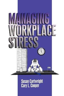 Managing Workplace Stress - Susan Cartwright,Cary L. Cooper - cover