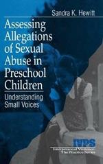 Assessing Allegations of Sexual Abuse in Preschool Children: Understanding Small Voices
