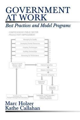 Government at Work: Best Practices and Model Programs - Marc Holzer,Kathe Callahan - cover