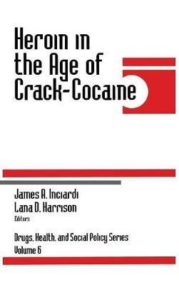 Heroin in the Age of Crack-Cocaine - cover