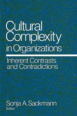 Cultural Complexity in Organizations: Inherent Contrasts and Contradictions - cover