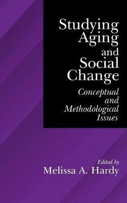 Studying Aging and Social Change: Conceptual and Methodological Issues - cover