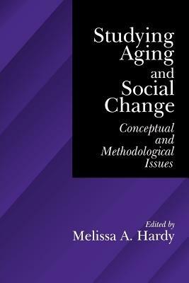 Studying Aging and Social Change: Conceptual and Methodological Issues - cover