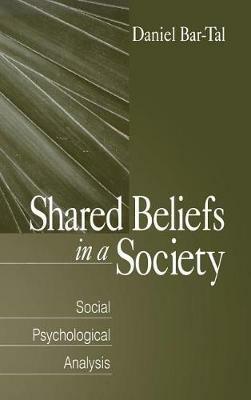Shared Beliefs in a Society: Social Psychological Analysis - Daniel Bar-Tal - cover