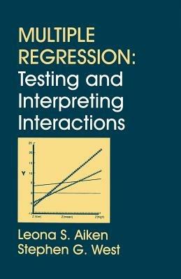 Multiple Regression: Testing and Interpreting Interactions - Leona S. Aiken,Stephen G. West - cover