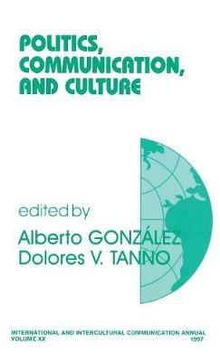 Politics, Communication, and Culture - cover