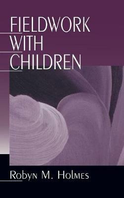 Fieldwork with Children - Robyn M Holmes - cover