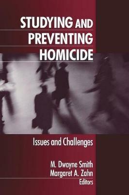 Studying and Preventing Homicide: Issues and Challenges - cover