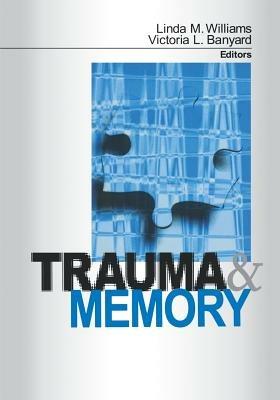 Trauma and Memory - Linda M. Williams,Victoria L. Banyard - cover