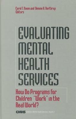 Evaluating Mental Health Services: How Do Programs for Children "Work" in the Real World? - cover