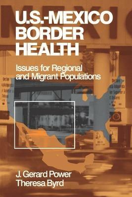 US-Mexico Border Health: Issues for Regional and Migrant Populations - cover