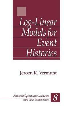 Log-Linear Models for Event Histories - Jeroen K Vermunt - cover